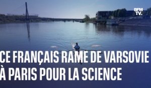 Ce Français rame de Varsovie à Paris dans un but scientifique