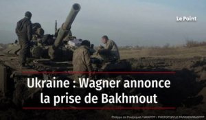Ukraine : Wagner annonce la prise de Bakhmout
