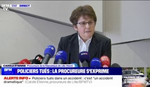 Mort de trois policiers: "Les premiers éléments de l'enquête viennent conforter l'hypothèse d'un choc frontal" affirme Carole Etienne, procureure de la République de Lille
