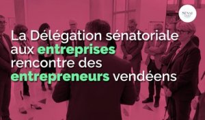 La délégation aux entreprises rencontre des entrepreneurs en Vendée