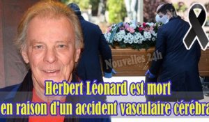 Suite à un accident vasculaire cérébral, Herbert Léonard est décédé définitivement à l'âge de 78 ans