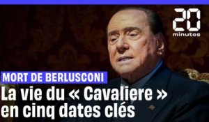 Mort de Berlusconi : La vie du « Cavaliere » en cinq dates clés