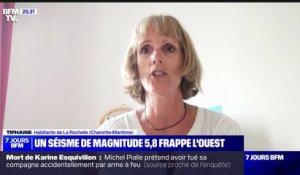Séisme dans l'ouest de la France: "C'est déstabilisant", témoigne une habitante de La Rochelle
