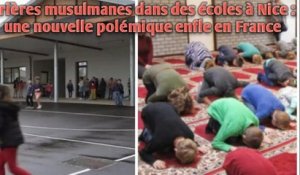 Prières musulmanes dans des écoles à Nice : une nouvelle polémique enfle en France.