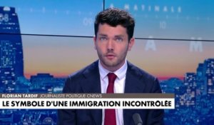 L'édito de Florian Tardif : «Le symbole d'une immigration incontrôlée»
