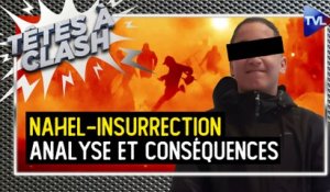 Têtes à Clash n°128 - Nahel-Insurrection : analyse et conséquences