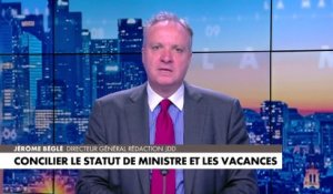 L'édito de Jérôme Béglé : «Concilier le statut de ministre et les vacances»