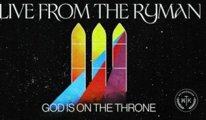 We The Kingdom - God Is On The Throne (Audio/Live From The Ryman Auditorium, Nashville, TN/2022)