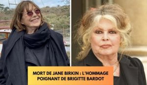 Mort de Jane Birkin L'hommage bouleversant de Brigitte Bardot