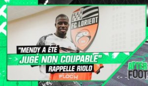 Lorient : "Mendy a été jugé non coupable, il doit reprendre une vie normale" plaide Riolo