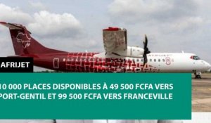 [#Reportage] Afrijet : 10000 places disponibles à 49500 vers Port-gentil et 99500 vers Franceville