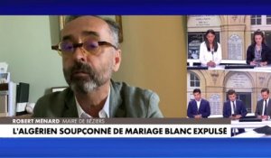 Robert Ménard sur l'expulsion d'un Algérien soupçonné de mariage blanc : «C'est la morale qui l'a emporté»
