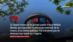Alger s’attaque à France 24 : le cycle des tensions relancé ?