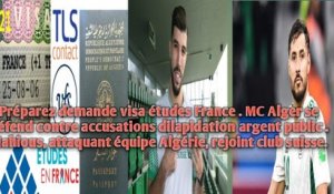 Préparez demande visa études France (Algériens).MC Alger se défend contre accusations.