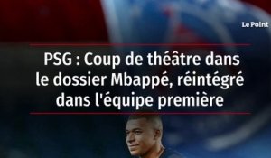 PSG : Coup de théâtre dans le dossier Mbappé, réintégré dans l'équipe première