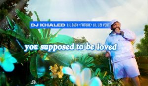 DJ Khaled - SUPPOSED TO BE LOVED (Lyric Video)