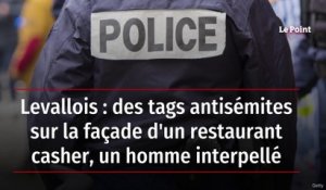 Levallois : des tags antisémites sur la façade d'un restaurant casher, un homme interpellé