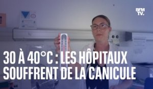 Entre 30 et 40°C à l'intérieur: les hôpitaux souffrent de la canicule
