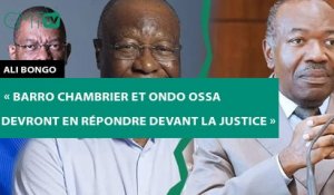 [#Reportage]  Ali Bongo : « Barro Chambrier et Ondo Ossa devront en répondre devant la justice »
