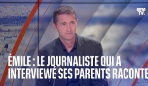 Samuel Pruvot, qui a réalisé la première interview des parents d'Émile depuis sa disparition, raconte