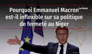 Pourquoi Emmanuel Macron est-il inflexible sur sa politique de fermeté au Niger
