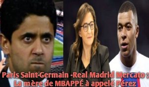 Paris Saint-Germain -Real Madrid Mercato : La mère de Kilian MBAPPÉ à appelé Pérez