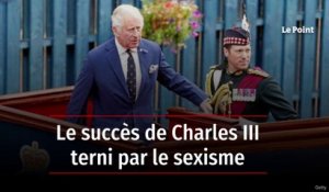 Le succès de Charles III terni par le sexisme