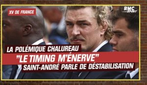 XV de France : "Chalureau ? Le timing m'énerve", Saint-André pense à une déstabilisation