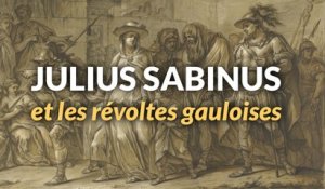 Julius Sabinus et les Révoltes Gauloises