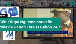 [#Reportage] Gén. Oligui Nguema nouvelle idole de Gabon 1ère et Gabon 24 ?
