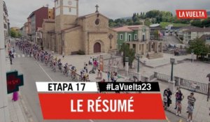 Le Résumé Long - Étape 17 - La Vuelta 2023