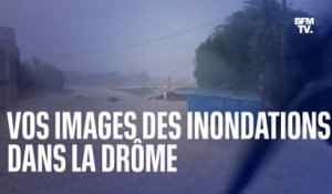 Vos images des pluies et inondations dans la Drôme