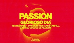 Passion - Glorioso Dia (Audio)