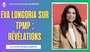 Eva Longoria sur TPMP : La Star Internationale Dévoile Tout !