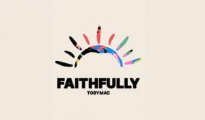 TobyMac - Faithfully (Single Version / Audio)
