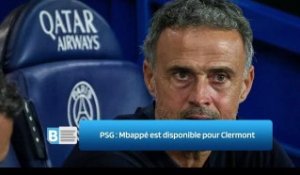 PSG : Mbappé est disponible pour Clermont