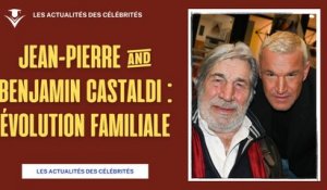 Jean-Pierre Castaldi : Son Évolution Avec Benjamin Castaldi