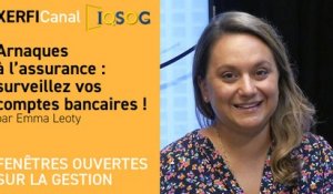 Arnaques à l’assurance : surveillez vos comptes bancaires ! [Emma Leoty]