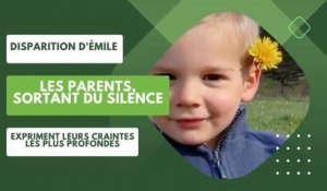 Disparition d'Émile : Les Parents, Sortant du Silence, Expriment leurs Craintes les Plus Profondes