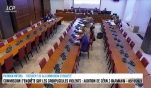 Audition à l'Assemblée nationale - Commission d'enquête sur les groupuscules violents : audition de Gérald Darmanin