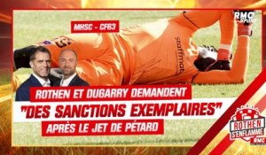 MHSC - Clermont : Rothen et Dugarry demandent "des sanctions exemplaires" après le jet de pétard