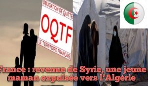 France : revenue de Syrie, une jeune maman expulsée vers l’Algérie.