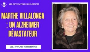 Marthe Villalonga : Face à un Alzheimer Dévastateur