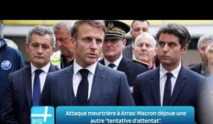 Attaque meurtrière à Arras: Macron déjoue une autre "tentative d'attentat".