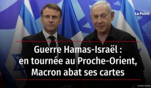 Guerre Hamas-Israël : en tournée au Proche-Orient, Macron abat ses cartes