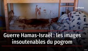 Guerre Hamas-Israël : les images insoutenables du pogrom