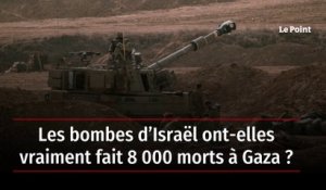 Les bombes d’Israël ont-elles vraiment fait 8 000 morts à Gaza ?