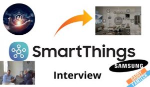 INTERVIEW SAMSUNG : SMARTTHINGS ET L'IA !