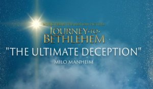 The Cast Of Journey To Bethlehem - The Ultimate Deception (Audio/From “Journey To Bethlehem”)