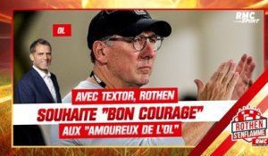 OL : Avec Textor, Rothen souhaite "bon courage" aux "amoureux de l'OL"